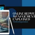 Online Reputation Management Explained by TheBestReputation