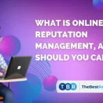 TheBestReputation: What is ORM and Why Should You Care