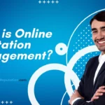 What is Online Reputation Management? TheBestReputation Explains.
